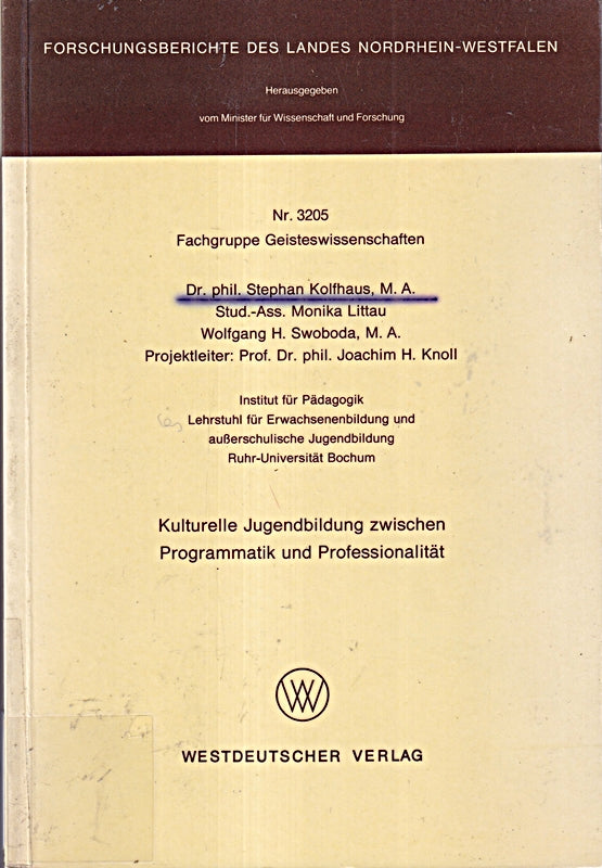 Kulturelle Jugendbildung Zwischen Programmatik und Professionalität (Forschungsberichte des Landes Nordrhein-Westfalen  3205  Band 3205)