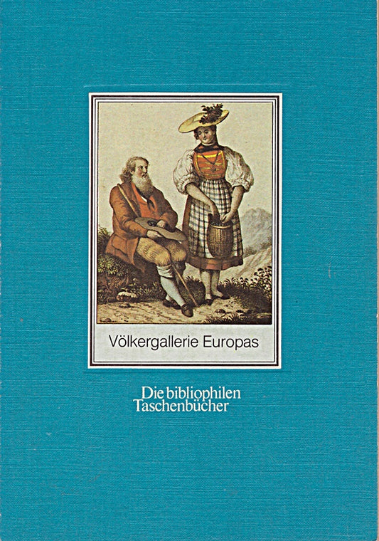 Völkergallerie Europas. 60 Kostümtafeln. Nach der Buchausgabe von 1830. Mit einem Nachwort von Gretel Wagner. Mit zahlr. farb. Tafeln nach kolorierten Lithographien.