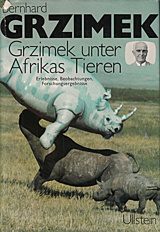Grzimek unter Afrikas Tieren. Erlebnisse  Beobachtungen  Forschungsergebnisse