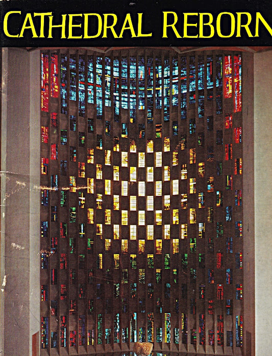 Cathedral Reborn - Coventry Cathedral - a Souvenir Publication