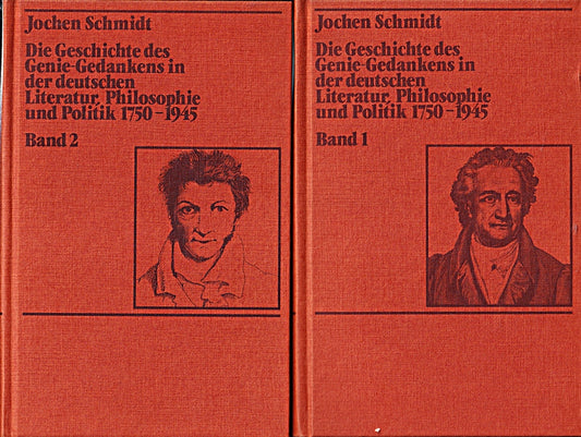 Die Geschichte des Genie-Gedankens in der deutschen Literatur  Philosophie und Politik 1750-1945. Band 1: Von der Aufklärung bis zum Idealismus. Band 2: Von der Romantik bis zum Ende des Dritten Reiches (2 Bände)