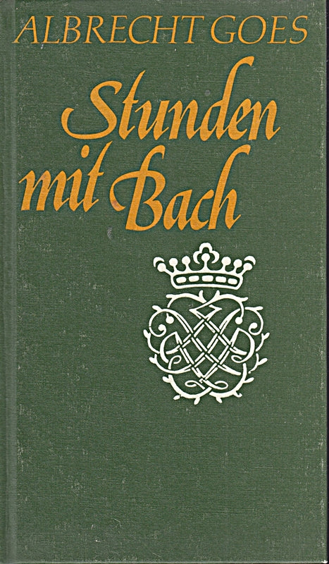 Albrecht Goes: Stunden mit Bach