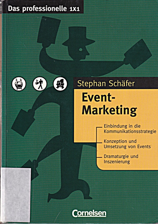 Das professionelle 1 x 1 - bisherige Fachbuchausgabe: Event-Marketing