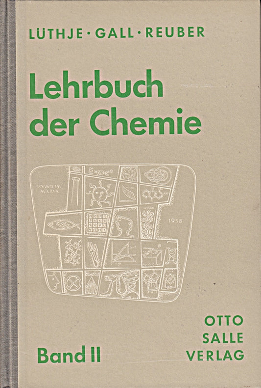 Lehrbuch der Chemie für höhere Lehranstalten. Band II [2] Oberstufe.