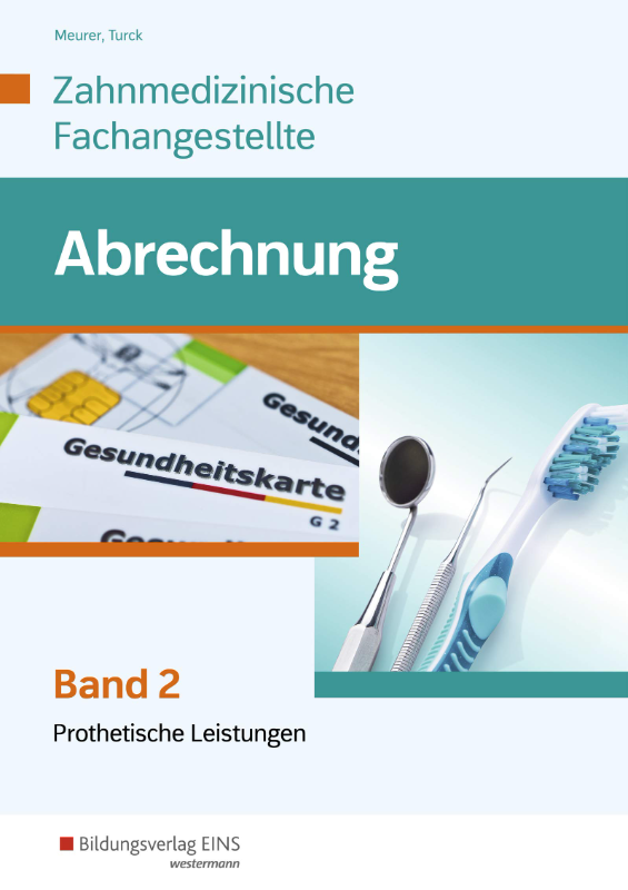 Leistungsabrechnung für die Zahnmedizinische Fachangestellte: Band 2: Prothetische Leistungen: Schülerband