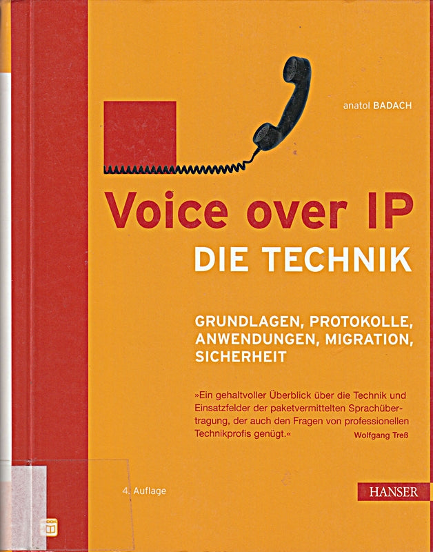 Voice over IP - Die Technik: Grundlagen  Protokolle  Anwendungen  Migration  Sicherheit