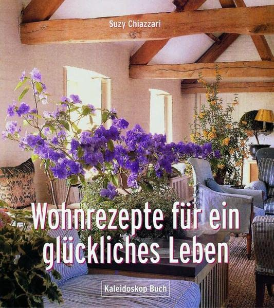 Wohnrezepte für ein glückliches Leben