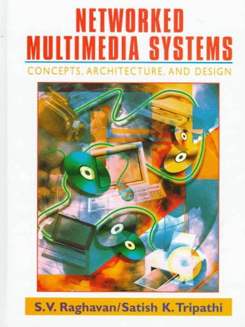 Networked Multimedia Systems: Concepts  Architecture & Design: Concepts  Architecture  and Design