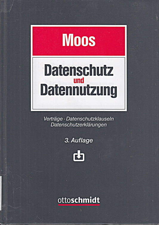Datenschutz und Datennutzung: Verträge - Datenschutzklauseln - Datenschutzerklärungen