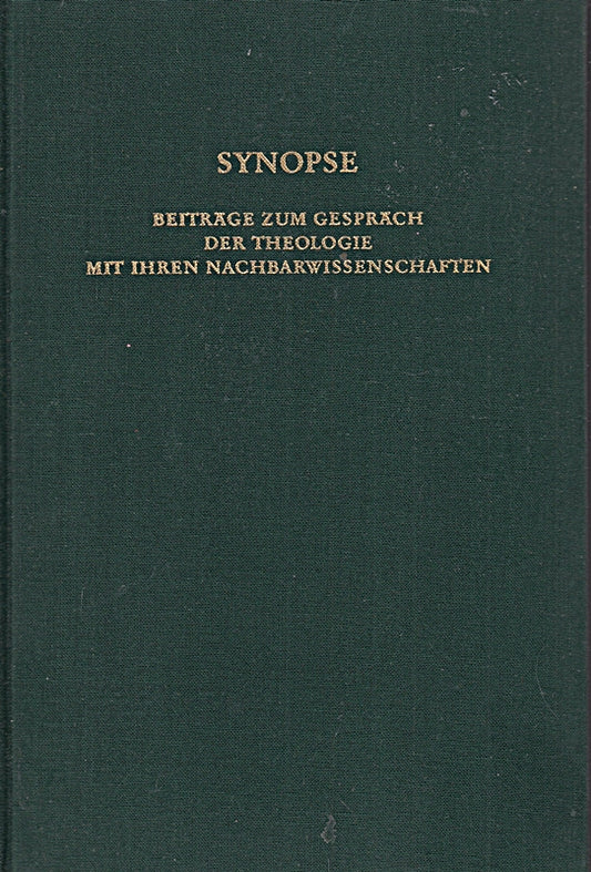Synopse - Beiträge zum Gespräch der Theologie mit ihren Nachbarwissenschaften 