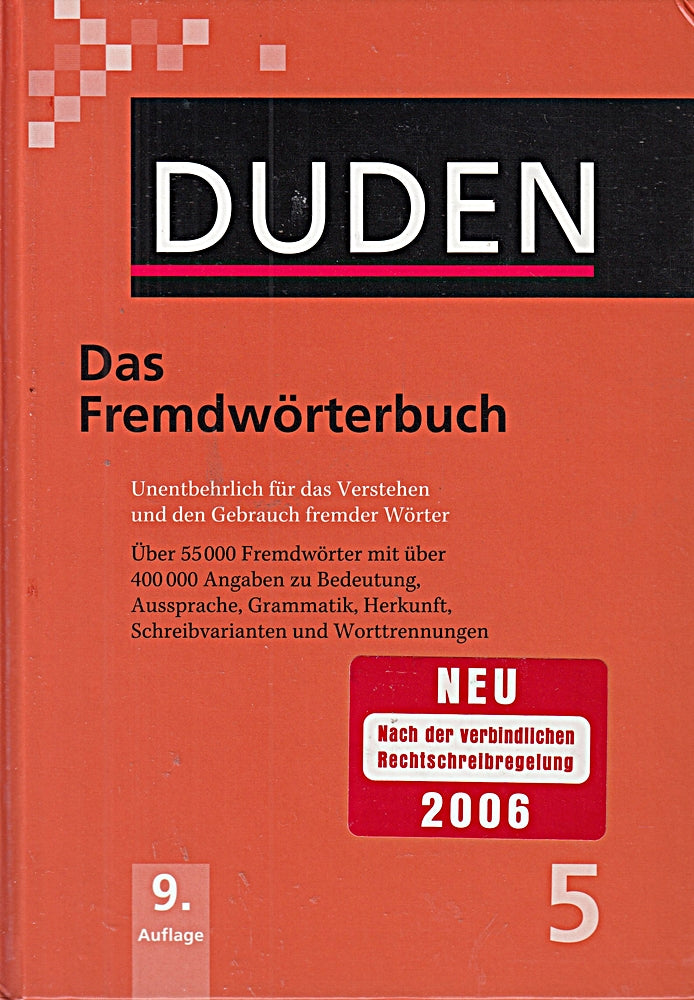 Das Fremdwörterbuch: Unentbehrlich für das Verstehen und den Gebrauch fremder Wörter (Duden - Deutsche Sprache in 12 Bänden)