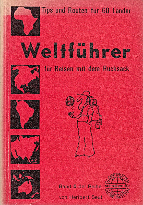 Weltführer für Reisen mit dem Rucksack. Band 5. 1. Auflage.