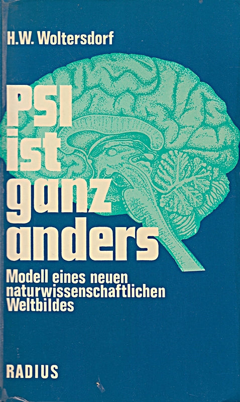 PSI ist ganz anders. Modell eines neuen naturwissenschaflichen Weltbildes