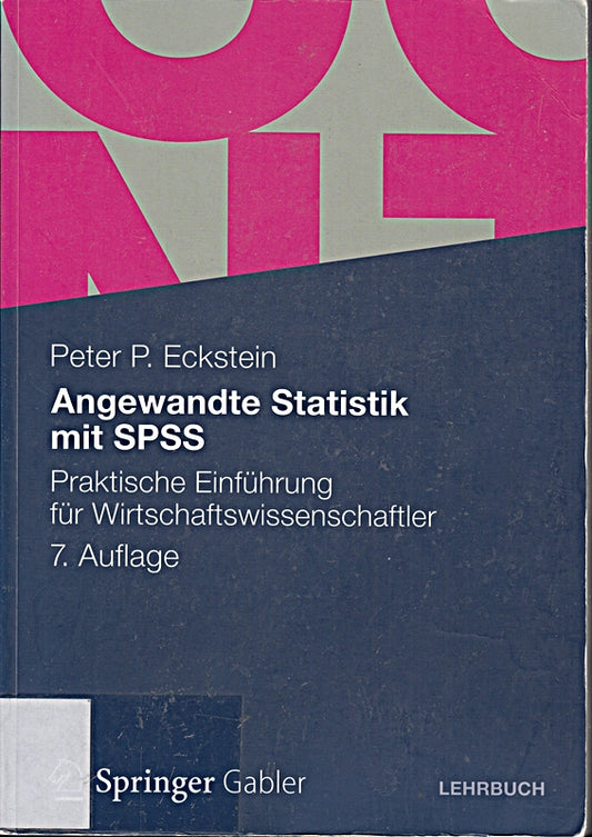 Angewandte Statistik mit SPSS: Praktische Einführung für Wirtschaftswissenschaftler
