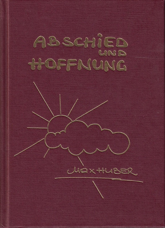 Abschied und Hoffnung Bilder aus meinem Leben