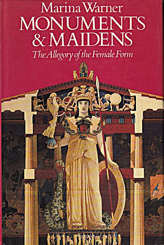 Monuments and Maidens: The Allegory of the Female Form