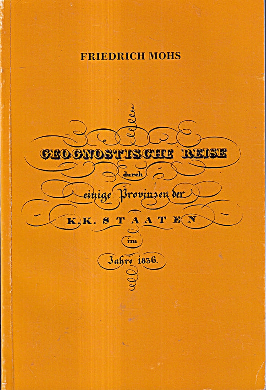 Friedrich Mohs.Geognostische Reise durch einige Provinzen der k.k.Staaten im Jahre 1836 (Auszug).(= Carinthia II. Naturwissenschaftliche Beiträge zur Heimatkunde Kärntens. Mitteilungen des Naturwi ...