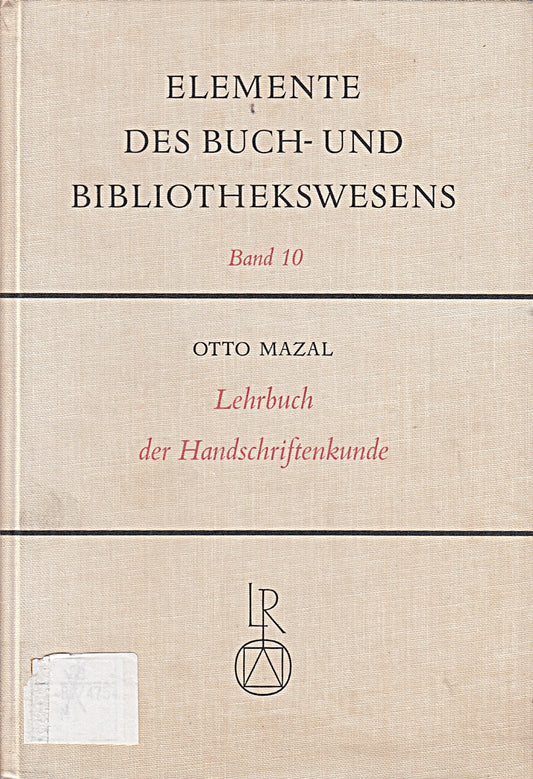 Lehrbuch der Handschriftenkunde (Elemente des Buch- und Bibliothekswesens  Band 10)