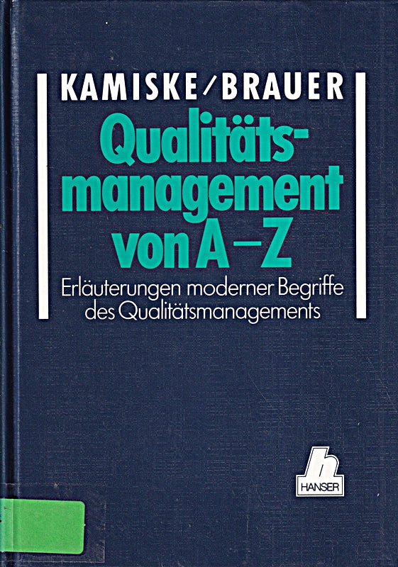 Qualitätsmanagement von A bis Z: Erläterung moderner Begriffe des Qualitätsmanagements