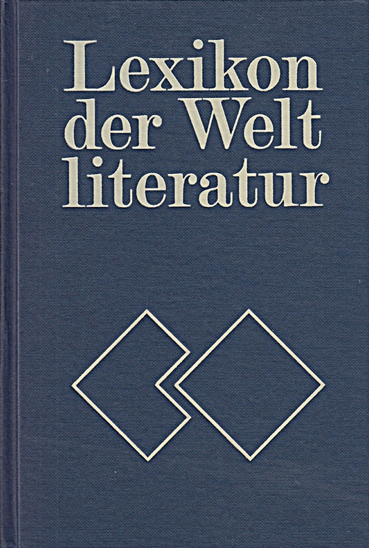 Lexikon der Weltliteratur. Handwörterbuch d. Literatur von A - Z.