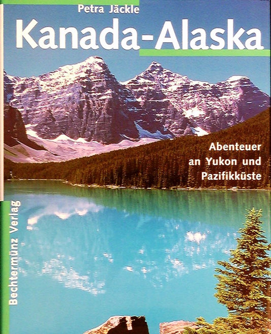 Kanada - Alaska: Abenteuer an Yukon und Pazifikküste