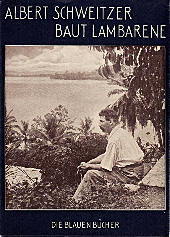 Albert Schweitzer baut Lambarene