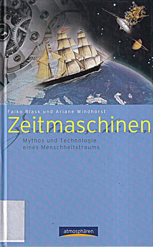 Zeitmaschinen: Mythos und Technologie eines Menschheitstraums