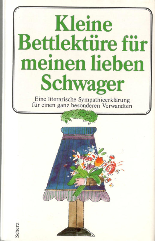 Kleine Bettlektüre für meinen lieben Schwager: Eine literarische Sympathieerklärung für einen ganz besonderen Verwandten