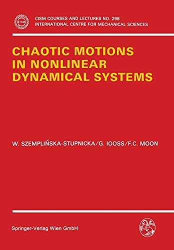 Chaotic Motions in Nonlinear Dynamical Systems (CISM International Centre for Mechanical Sciences  298  Band 298)