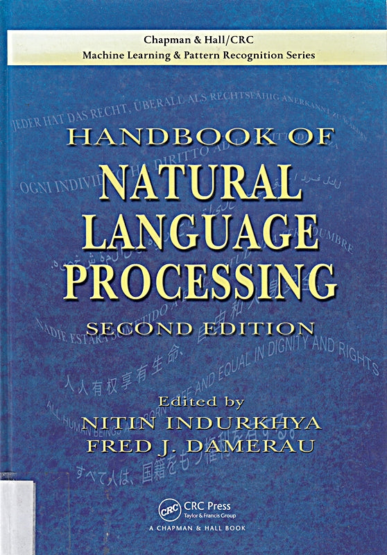 Handbook of Natural Language Processing (Chapman & Hall/CRC: Machine Learning & Pattern Recognition)