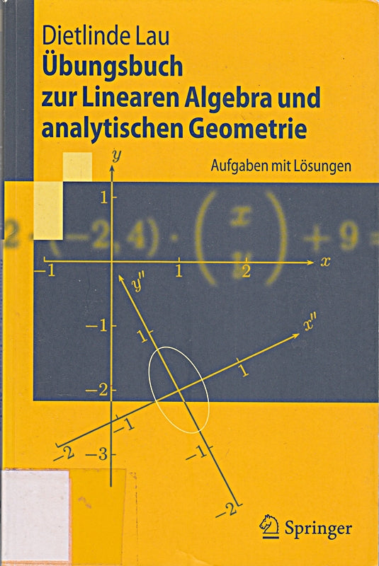 Übungsbuch zur Linearen Algebra und analytischen Geometrie: Aufgaben mit Lösungen (Springer-Lehrbuch)