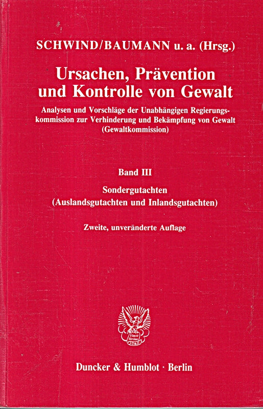 Ursachen  Prävention und Kontrolle von Gewalt  Bd.3  Sondergutachten  (Auslandsgutachten und Inlandsgutachten): Analysen und Vorschläge der ... (Auslandsgutachten und Inlandsgutachten).