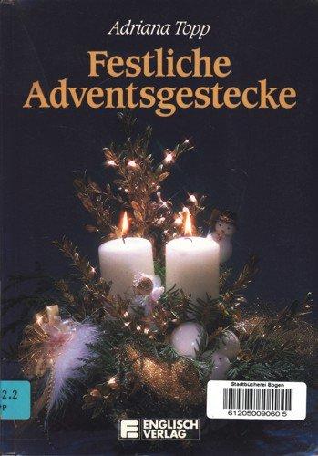 Festliche Adventsgestecke
