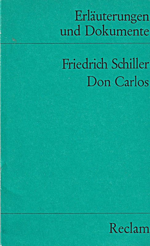 Don Karlos (Don Carlos). Erläuterungen und Dokumente. (Lernmaterialien)