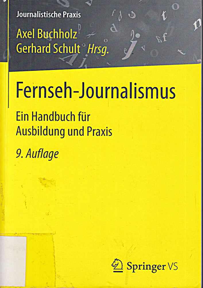 Fernseh-Journalismus: Ein Handbuch für Ausbildung und Praxis (Journalistische Praxis)