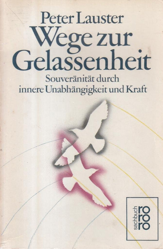 Wege zur Gelassenheit: Souveränität durch innere Unabhängigkeit und Kraft