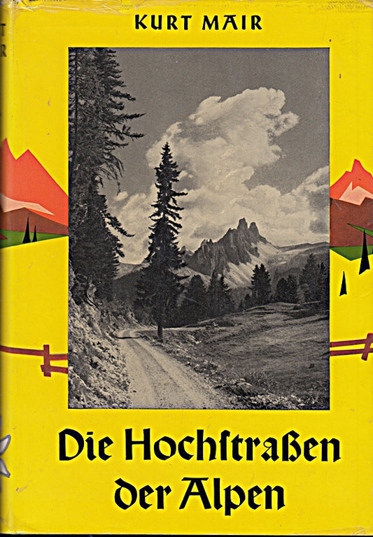Die Hochstraßen der Alpen.