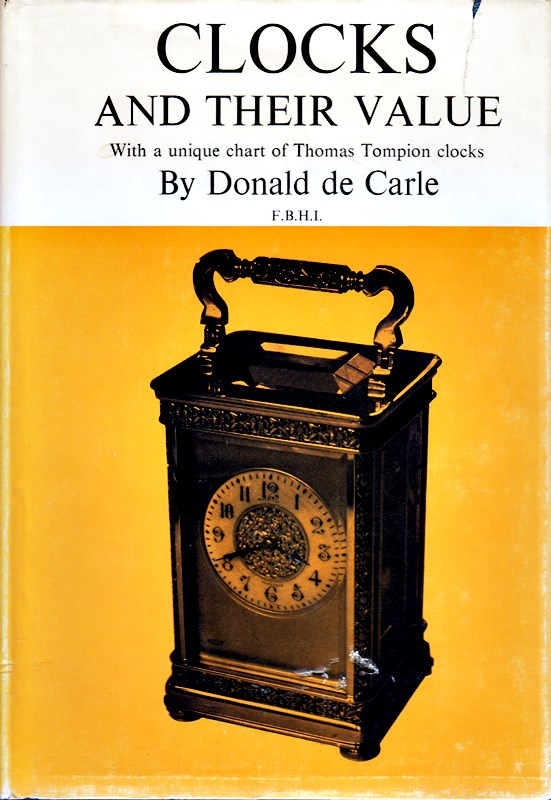 Clocks and Their Value by Donald de Carle (1-Jun-1968) Hardcover