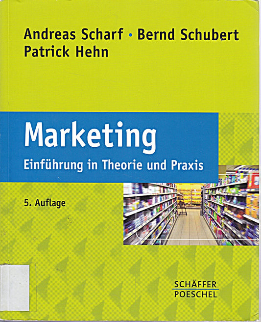 Marketing: Einführung in Theorie und Praxis