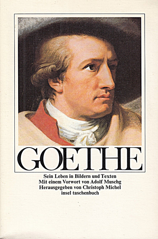 Goethe  sein Leben in Bildern und Texten