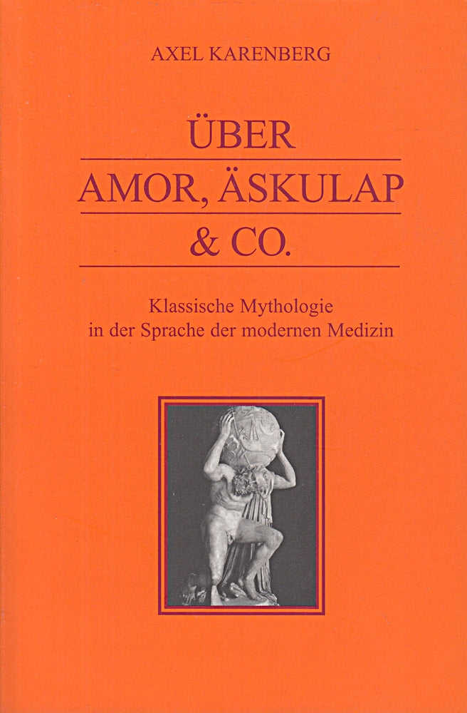 Über Amor  Äskulap & Co.: Klassische Mythologie in der Sprache der modernen Medizin