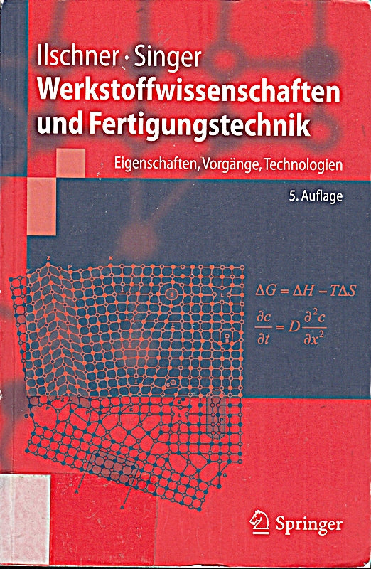 Werkstoffwissenschaften und Fertigungstechnik: Eigenschaften  Vorgänge  Technologien (Springer-Lehrbuch)