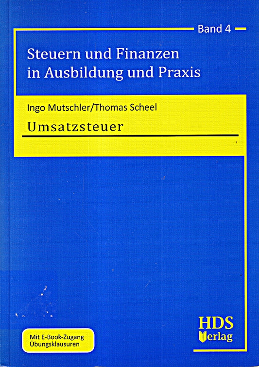 Umsatzsteuer: Steuern und Finanzen in Ausbildung und Praxis Band 4