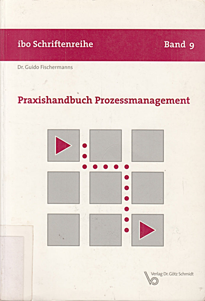 Praxishandbuch Prozessmanagement (ibo Schriftenreihe)