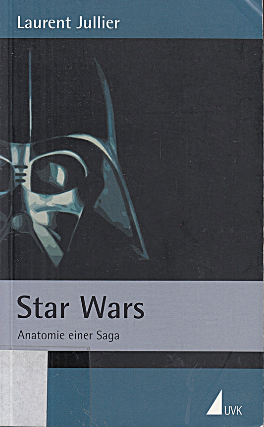 Star Wars: Anatomie einer Saga