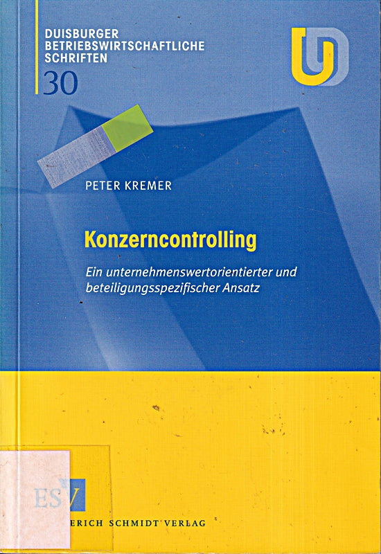 Konzerncontrolling: Ein unternehmenswertorientierter und beteiligungsspezifischer Ansatz (Duisburger Betriebswirtschaftliche Schriften)