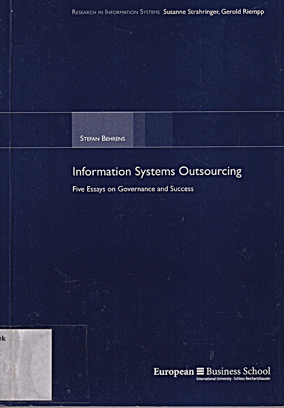 Information Systems Outsourcing: Five Essays on Governance and Success (Research in Information Systems)