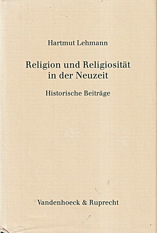 Religion und Religiosität in der Neuzeit: Historische Beiträge