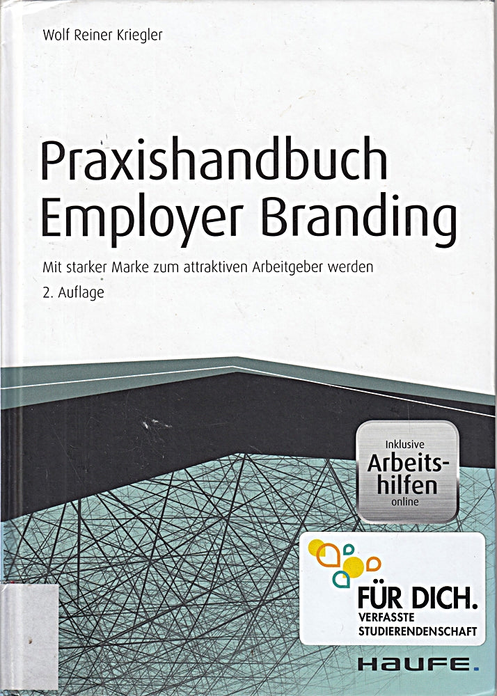 Praxishandbuch Employer Branding - mit Arbeitshilfen online: Mit starker Marke zum attraktiven Arbeitgeber werden (Haufe Fachbuch)