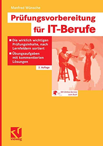 Prüfungsvorbereitung für IT-Berufe: Die wirklich wichtigen Prüfungsinhalte  nach Lernfeldern sortiert - Übungsaufgaben mit kommentierten Lösungen